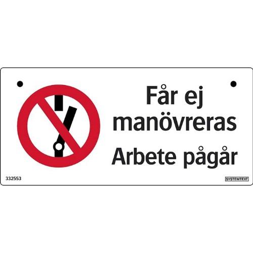 Skylt får ej manövreras arbete pågår